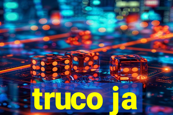 truco ja